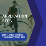 CSEP Clinical Exercise Physiologist™ (CSEP-CEP): Application Fees
