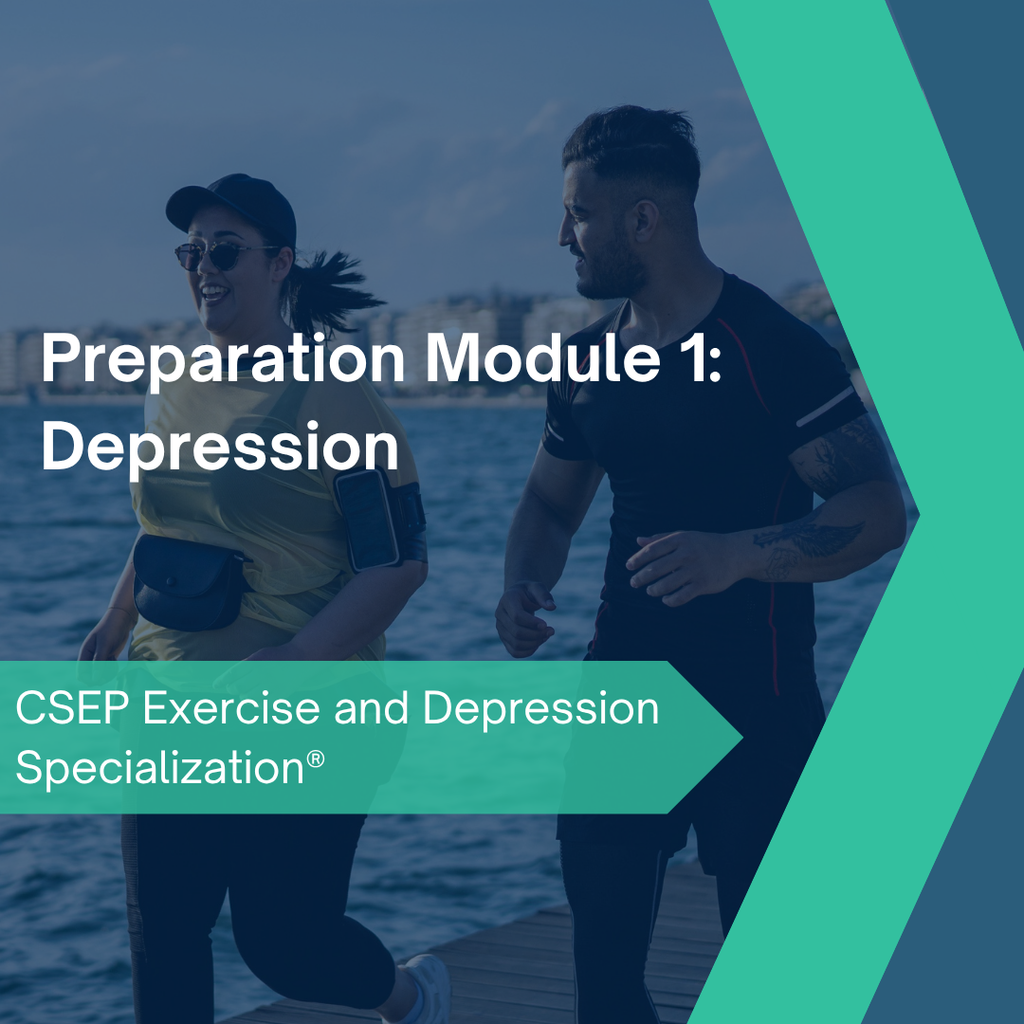 CSEP Exercise and Depression Specialization® - Preparation Module 1: Depression