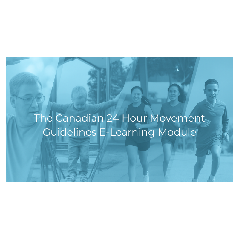 Movement Education Module Online Learning Module: Canadian 24-Hour Movement Guidelines – CSEP Store