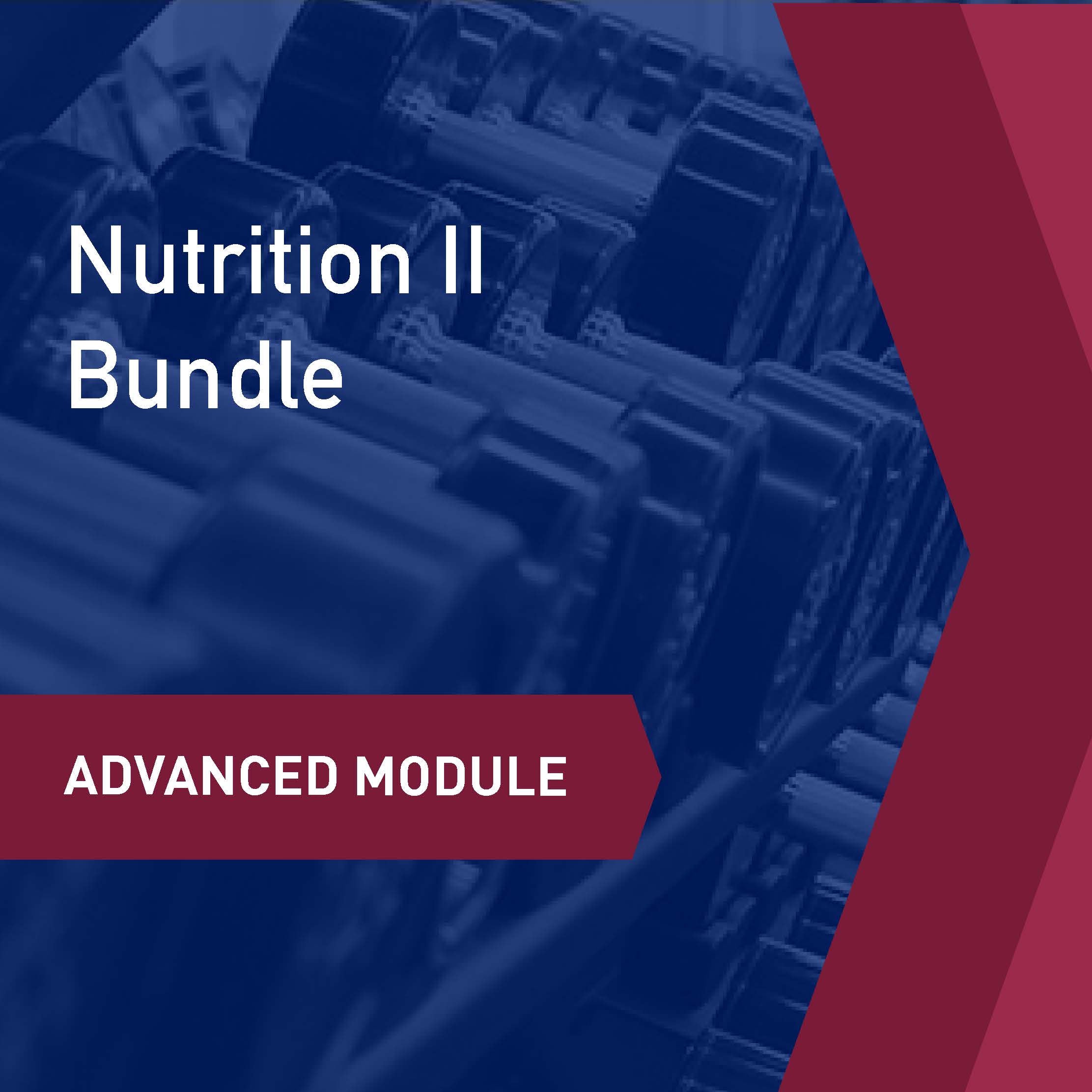 Advanced Learning Module: Nutrition II - Bundle