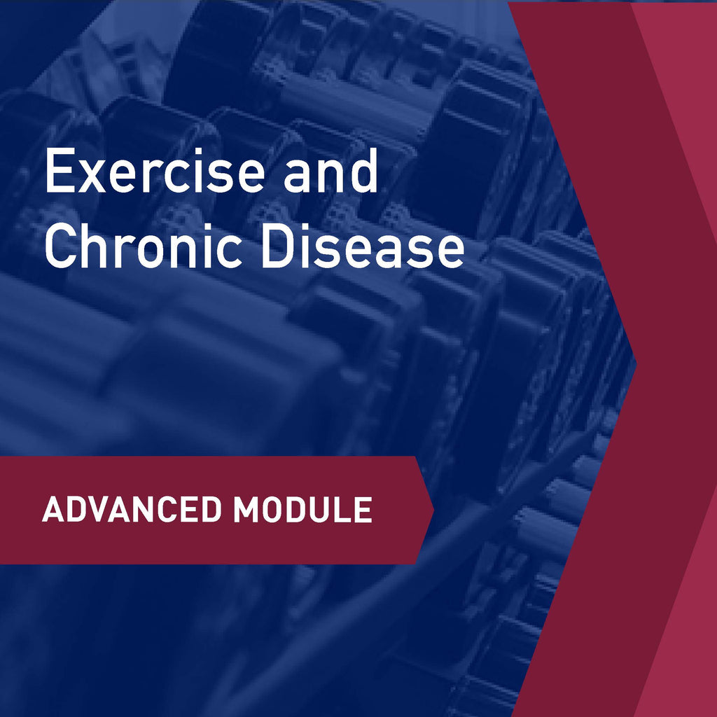 Advanced Learning Module: Exercise and Chronic Disease