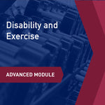 Advanced Learning Module: Disability and Exercise
