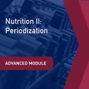 Advanced Learning Module: Nutrition II - Periodization