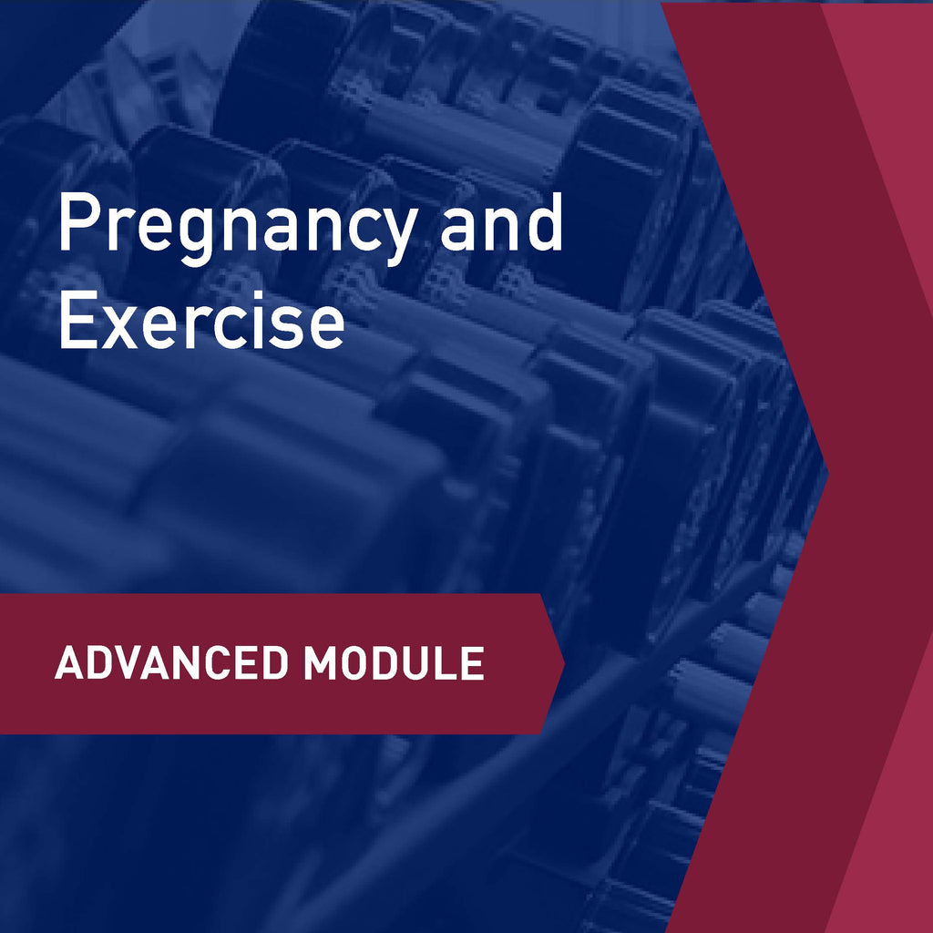 Advanced Learning Module: Pregnancy and Exercise
