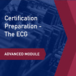 Advanced Learning Module: Certification Preparation - The ECG